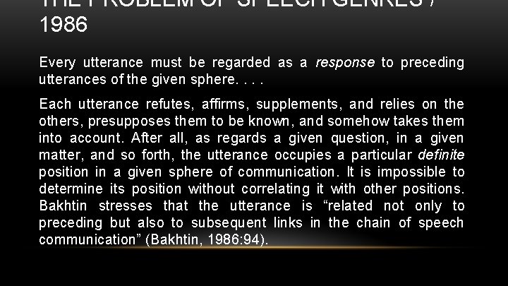 THE PROBLEM OF SPEECH GENRES / 1986 Every utterance must be regarded as a