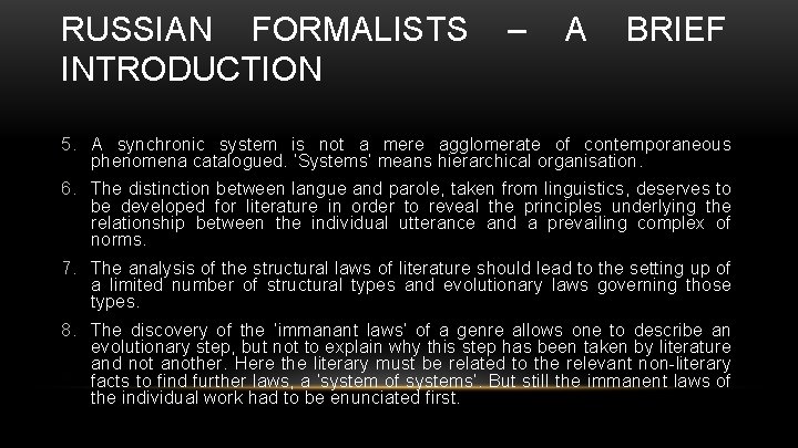 RUSSIAN FORMALISTS – A BRIEF INTRODUCTION 5. A synchronic system is not a mere