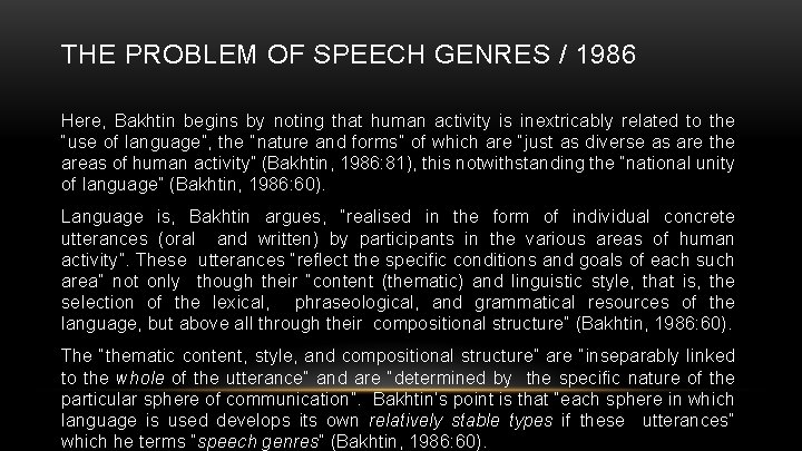 THE PROBLEM OF SPEECH GENRES / 1986 Here, Bakhtin begins by noting that human