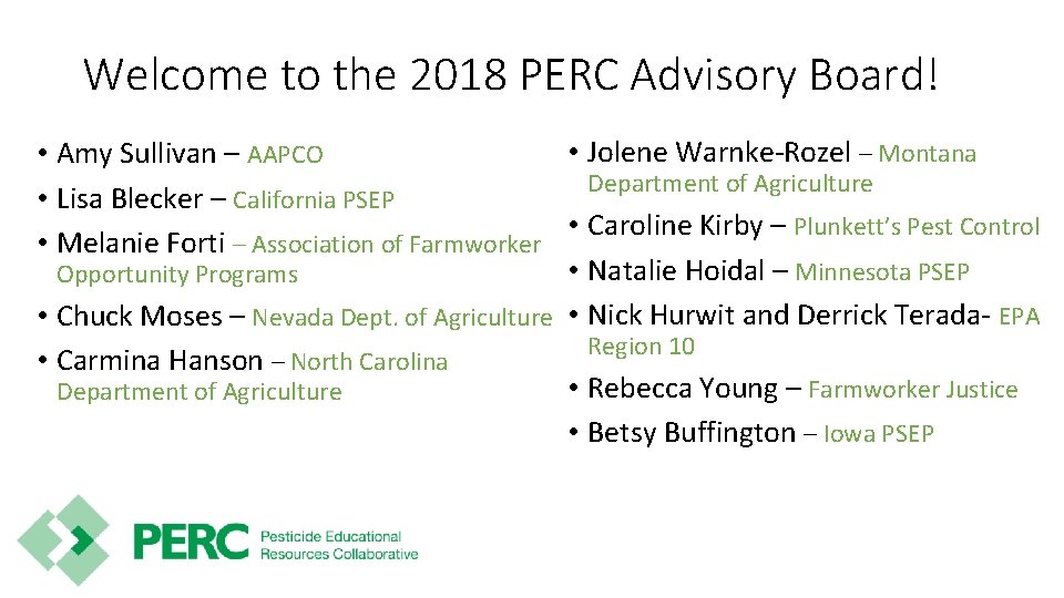 Welcome to the 2018 PERC Advisory Board! • Jolene Warnke-Rozel – Montana • Amy