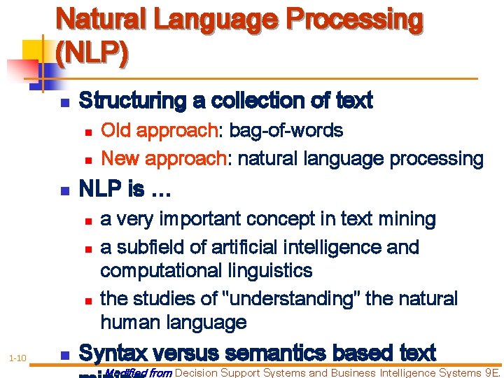 Natural Language Processing (NLP) n Structuring a collection of text n n n NLP