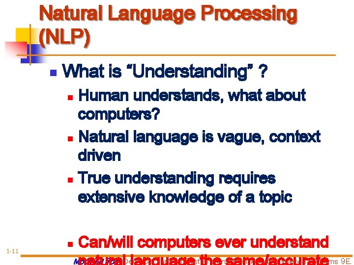 Natural Language Processing (NLP) n What is “Understanding” ? Human understands, what about computers? Natural Language Processing (NLP) n What is “Understanding” ? Human understands, what about computers?
