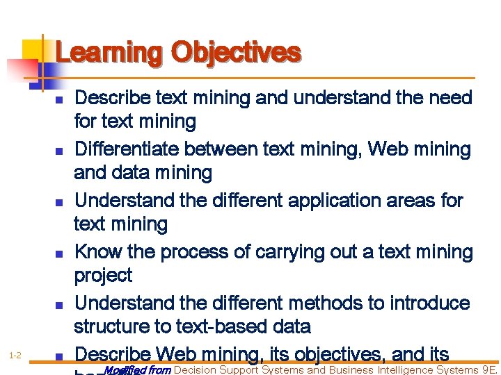 Learning Objectives n n n 1 -2 n Describe text mining and understand the