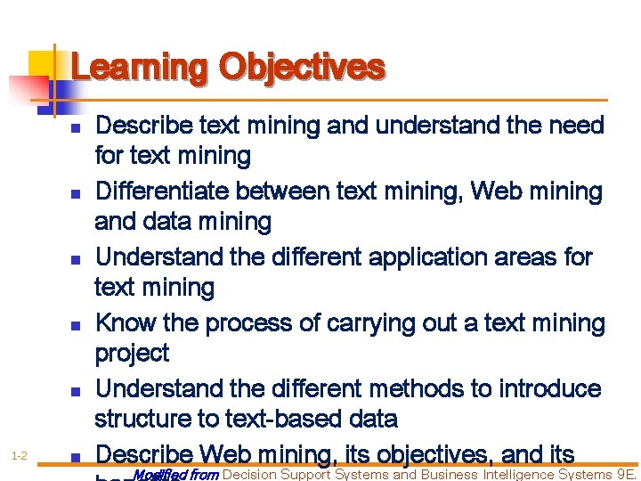 Learning Objectives n n n 1 -2 n Describe text mining and understand the Learning Objectives n n n 1 -2 n Describe text mining and understand the