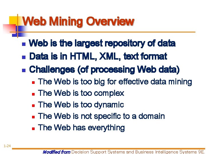 Web Mining Overview n n n Web is the largest repository of data Data