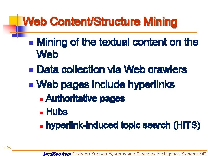 Web Content/Structure Mining of the textual content on the Web n Data collection via