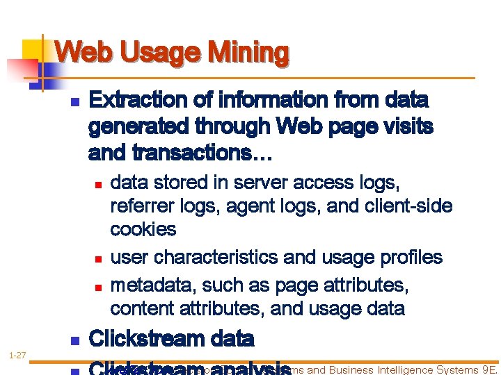 Web Usage Mining n Extraction of information from data generated through Web page visits