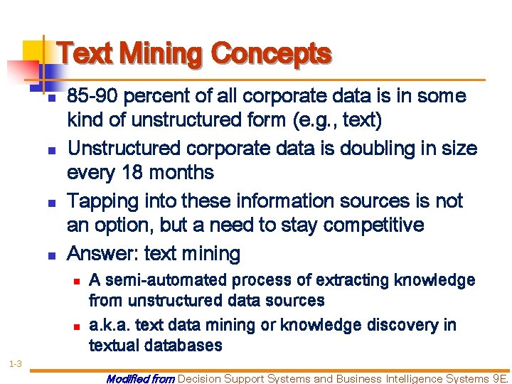 Text Mining Concepts n n 85 -90 percent of all corporate data is in