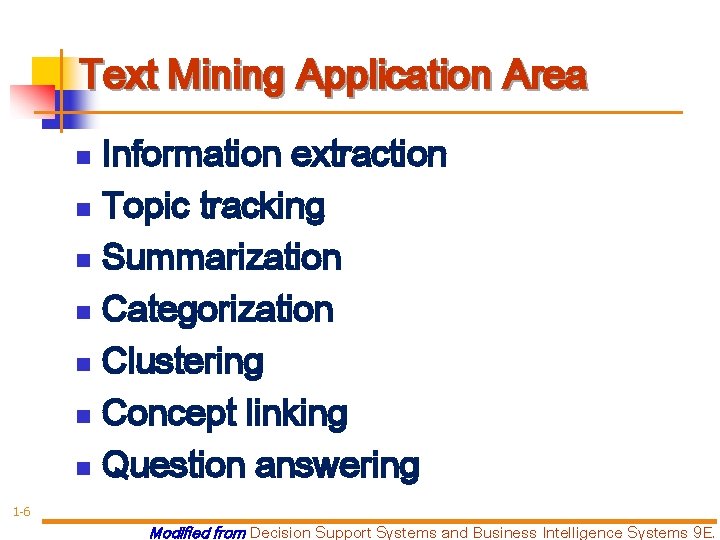 Text Mining Application Area Information extraction n Topic tracking n Summarization n Categorization n
