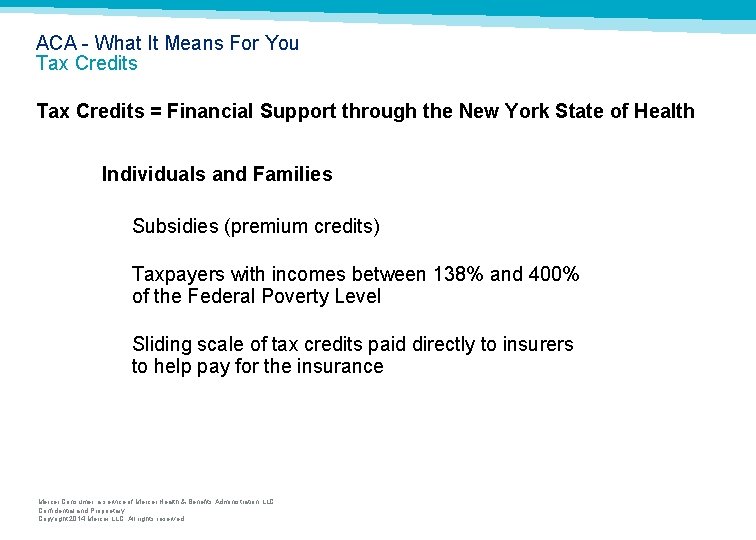 ACA What It Means For You Tax Credits = Financial Support through the New