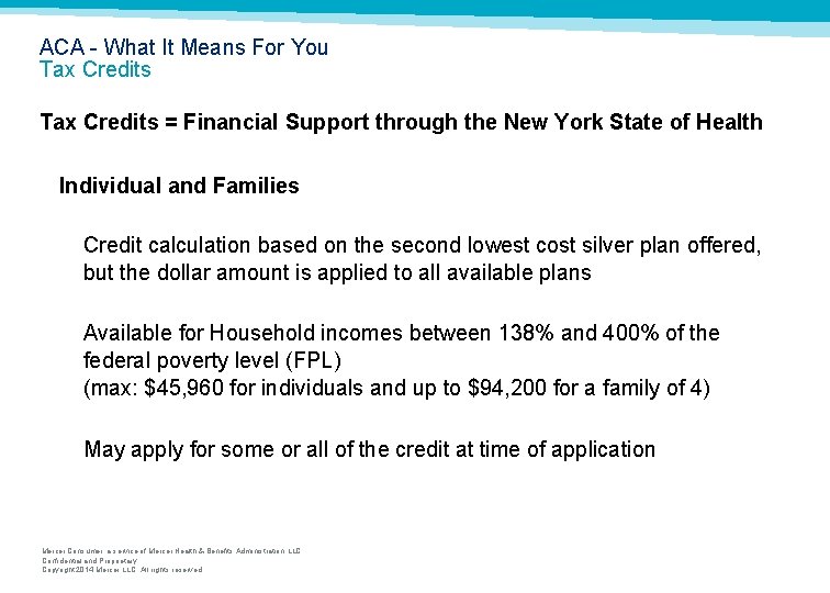 ACA What It Means For You Tax Credits = Financial Support through the New