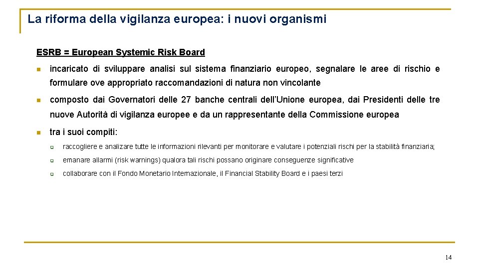 La riforma della vigilanza europea: i nuovi organismi ESRB = European Systemic Risk Board