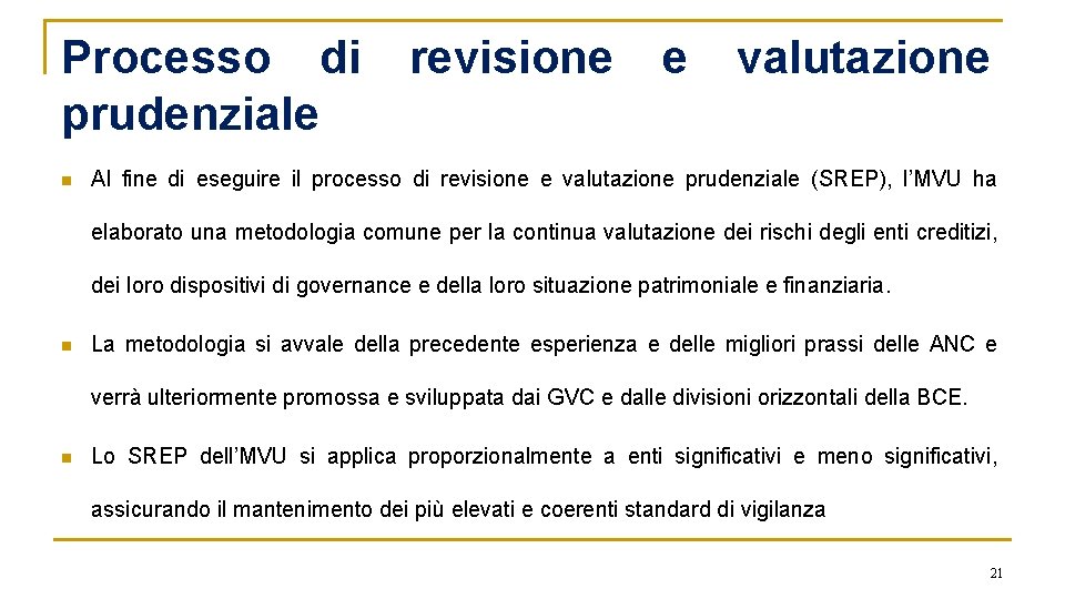 Processo di prudenziale n revisione e valutazione Al fine di eseguire il processo di