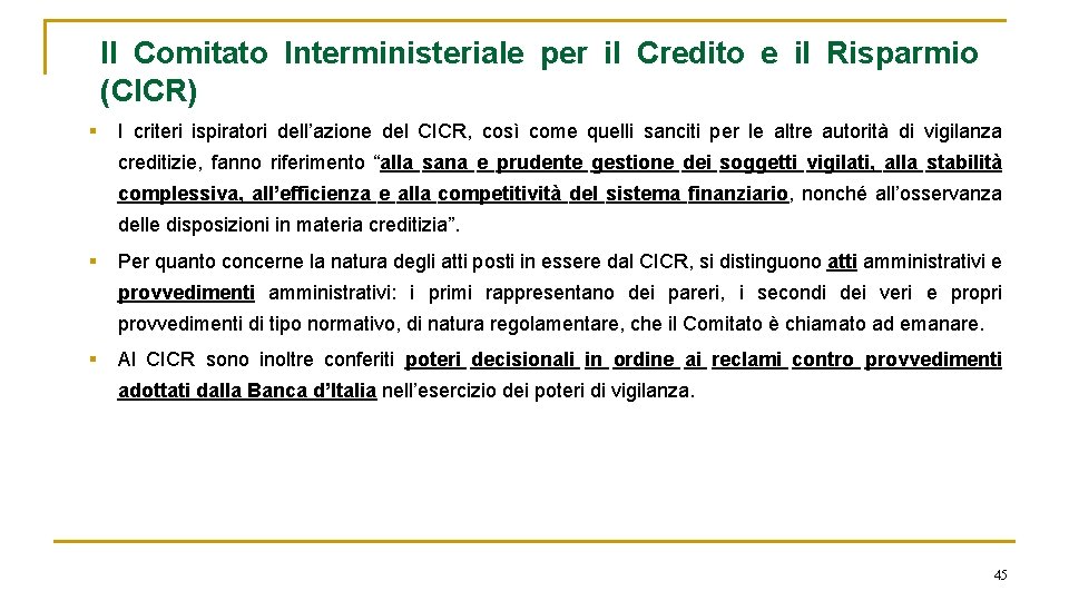 Il Comitato Interministeriale per il Credito e il Risparmio (CICR) § I criteri ispiratori