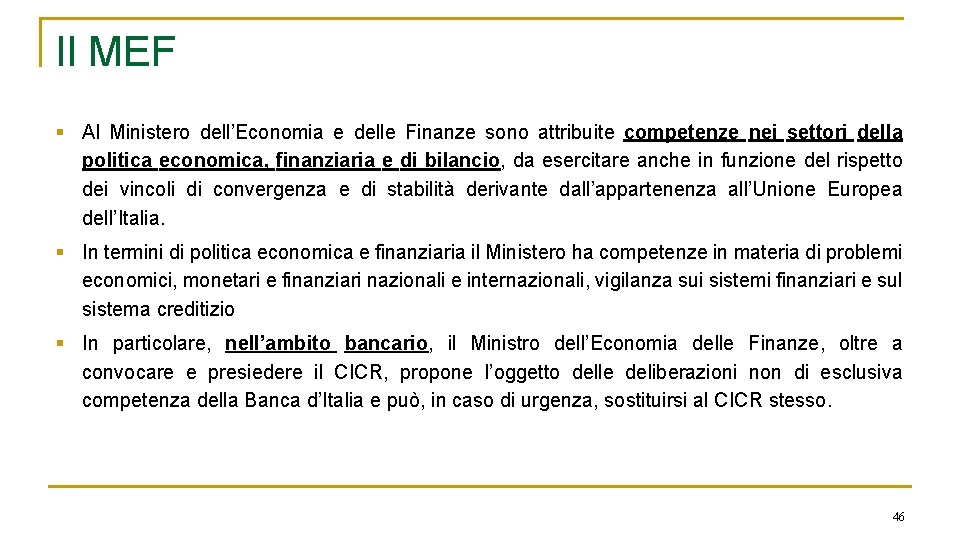 Il MEF § Al Ministero dell’Economia e delle Finanze sono attribuite competenze nei settori