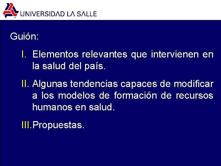 Guión: I. Elementos relevantes que intervienen en la salud del país. II. Algunas tendencias