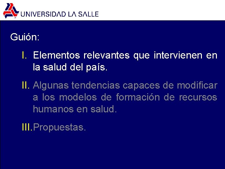 Guión: I. Elementos relevantes que intervienen en la salud del país. II. Algunas tendencias