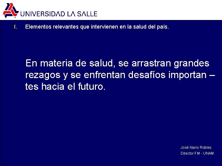 I. Elementos relevantes que intervienen en la salud del país. En materia de salud,