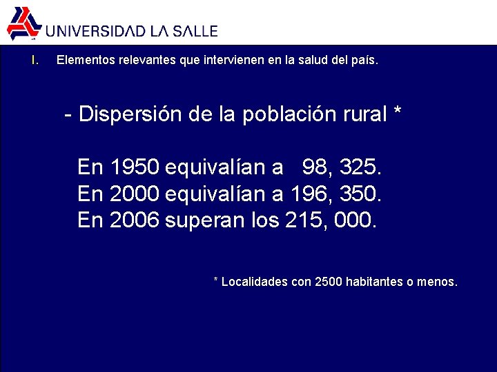 I. Elementos relevantes que intervienen en la salud del país. - Dispersión de la