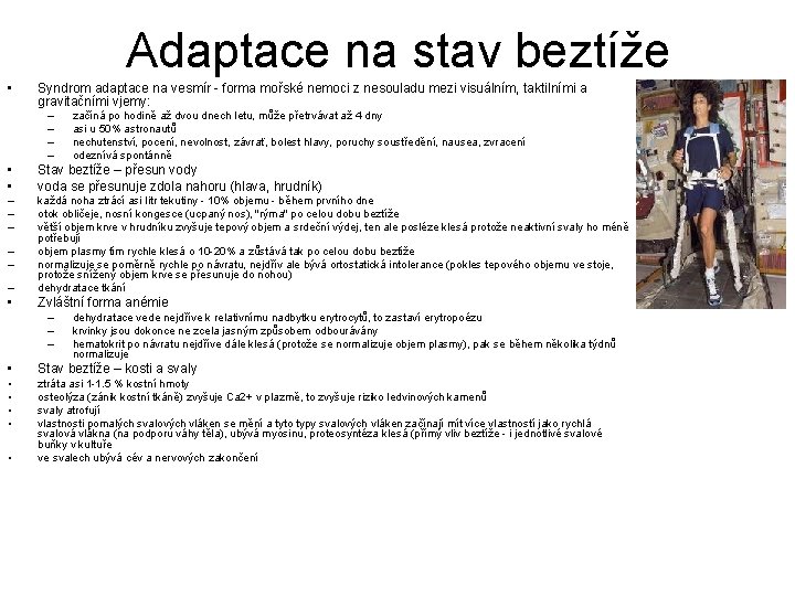 Adaptace na stav beztíže • Syndrom adaptace na vesmír - forma mořské nemoci z