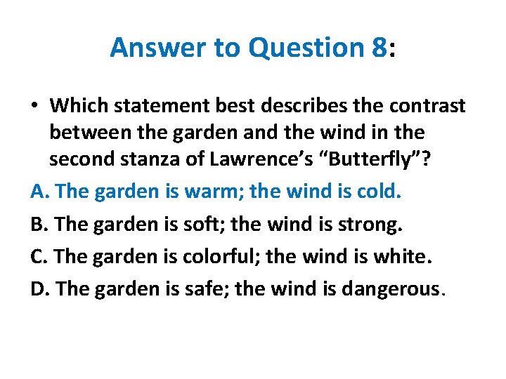 Answer to Question 8: • Which statement best describes the contrast between the garden