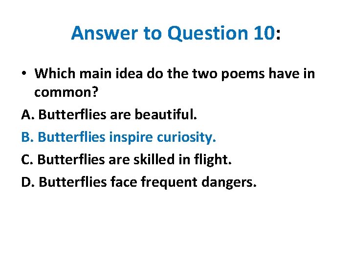 Answer to Question 10: • Which main idea do the two poems have in