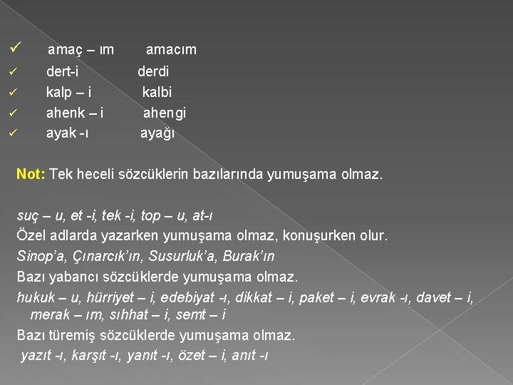 ü amaç – ım amacım dert-i derdi ü kalp – i kalbi ü ahenk