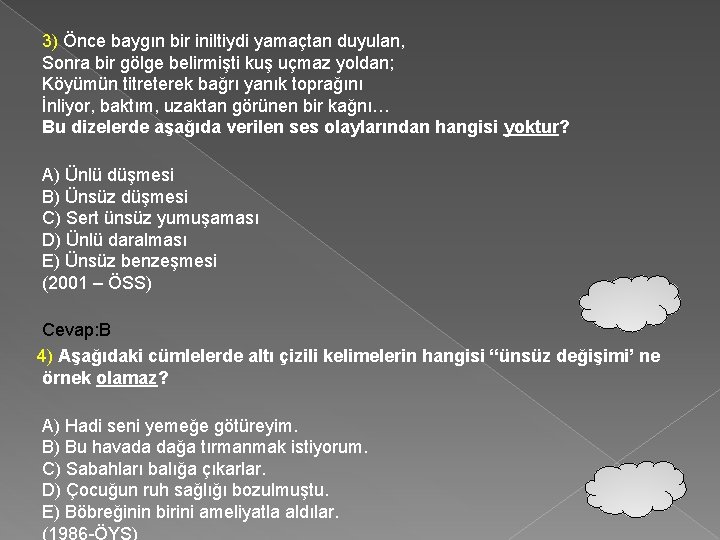 3) Önce baygın bir iniltiydi yamaçtan duyulan, Sonra bir gölge belirmişti kuş uçmaz 3) Önce baygın bir iniltiydi yamaçtan duyulan, Sonra bir gölge belirmişti kuş uçmaz