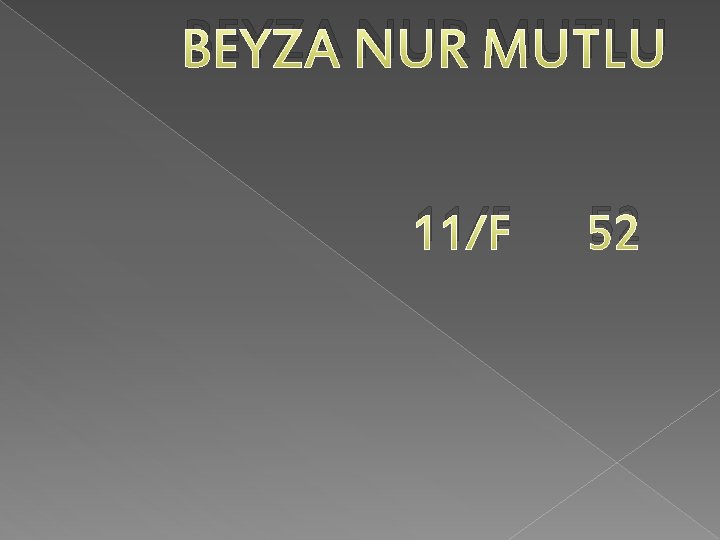 BEYZA NUR MUTLU 11/F 52 BEYZA NUR MUTLU 11/F 52