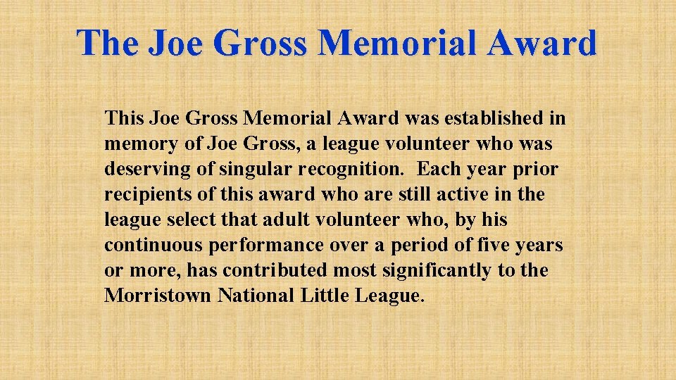 The Joe Gross Memorial Award This Joe Gross Memorial Award was established in memory