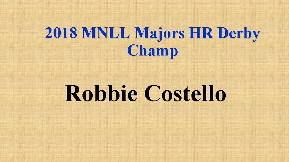 2018 MNLL Majors HR Derby Champ Robbie Costello 