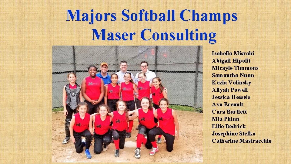 Majors Softball Champs Maser Consulting Isabella Misrahi Abigail Hipolit Micayle Timmons Samantha Nunn Kezia