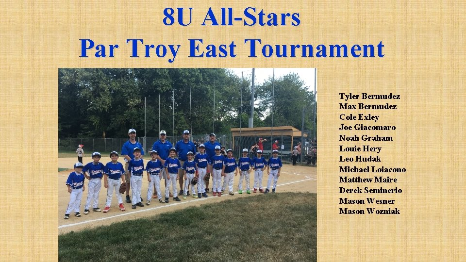 8 U All-Stars Par Troy East Tournament Tyler Bermudez Max Bermudez Cole Exley Joe