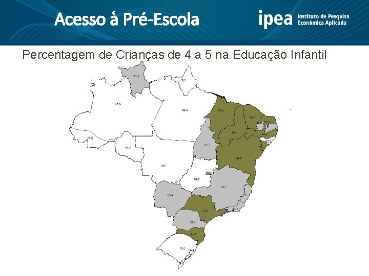 Acesso à Pré-Escola Percentagem de Crianças de 4 a 5 na Educação Infantil 