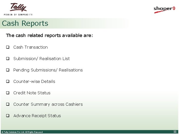 Cash Reports The cash related reports available are: q Cash Transaction q Submission/ Realisation