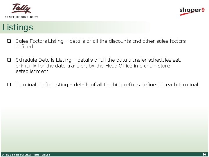 Listings q Sales Factors Listing – details of all the discounts and other sales