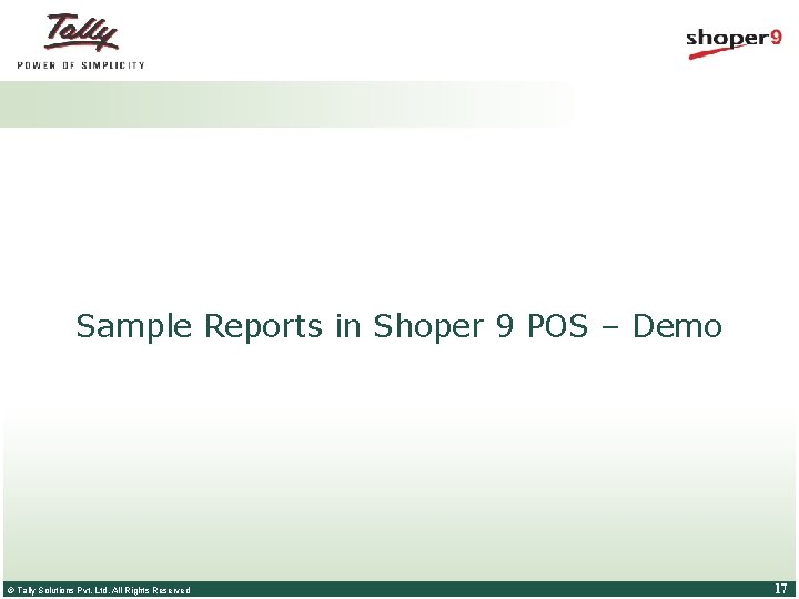 Sample Reports in Shoper 9 POS – Demo © Tally Solutions Pvt. Ltd. All