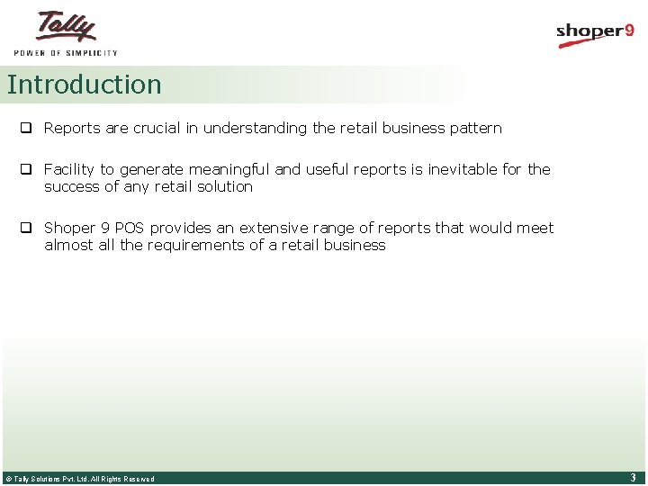 Introduction q Reports are crucial in understanding the retail business pattern q Facility to