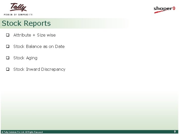 Stock Reports q Attribute + Size wise q Stock Balance as on Date q