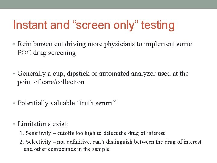 Instant and “screen only” testing • Reimbursement driving more physicians to implement some POC