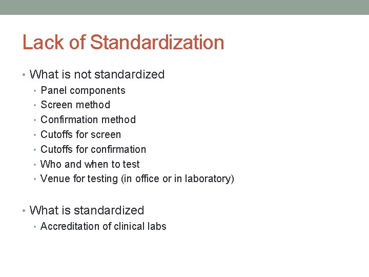 Lack of Standardization • What is not standardized • Panel components • Screen method