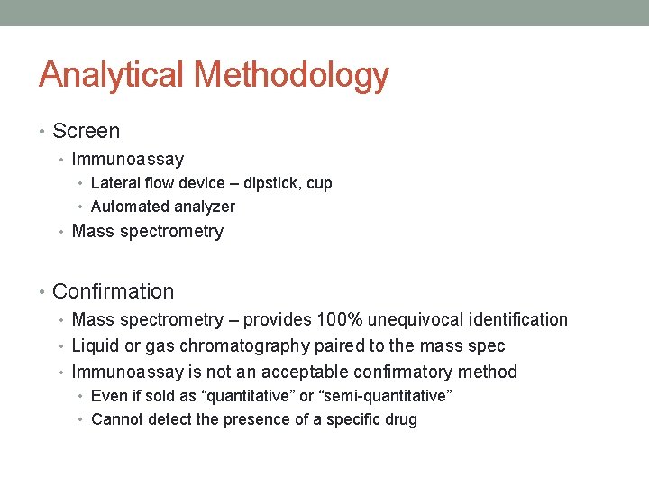 Analytical Methodology • Screen • Immunoassay • Lateral flow device – dipstick, cup •