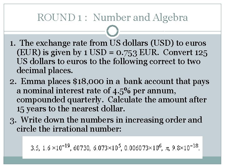 ROUND 1 : Number and Algebra 1. The exchange rate from US dollars (USD)