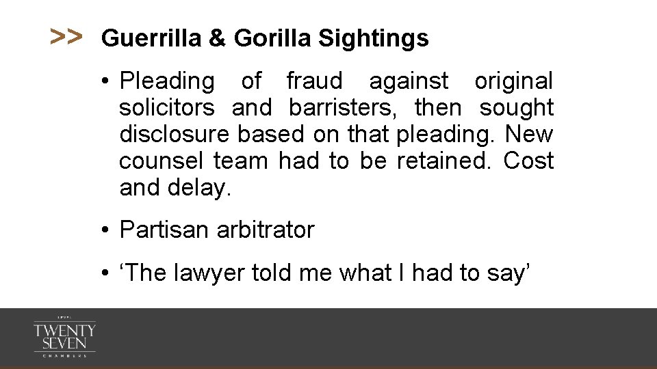 >> Guerrilla & Gorilla Sightings • Pleading of fraud against original solicitors and barristers,