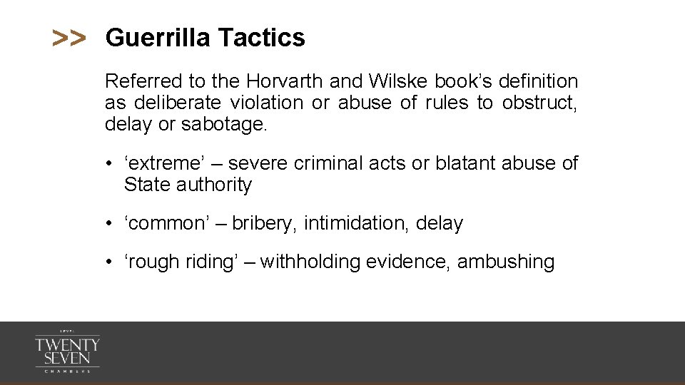 >> Guerrilla Tactics Referred to the Horvarth and Wilske book’s definition as deliberate violation