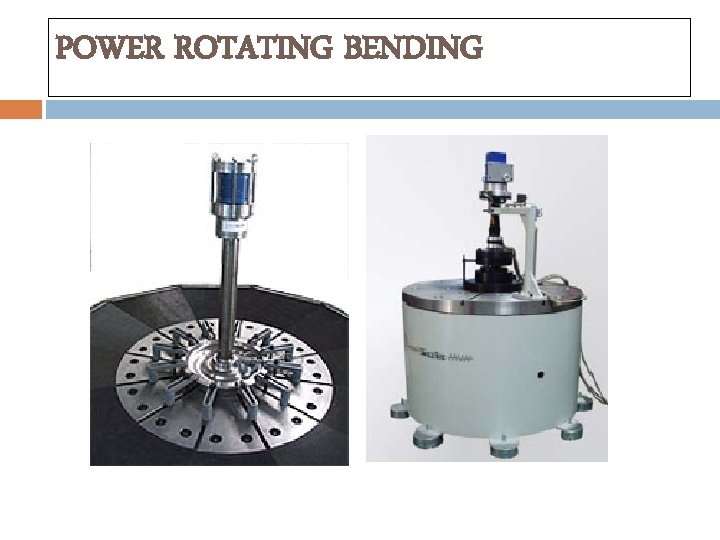 POWER ROTATING BENDING 