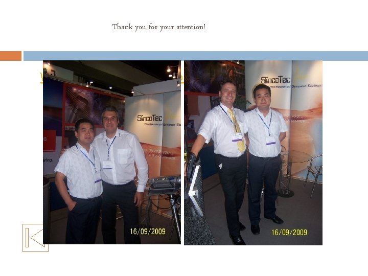 Thank you for your attention! We would be glad towelcome you in SINCOTEC !