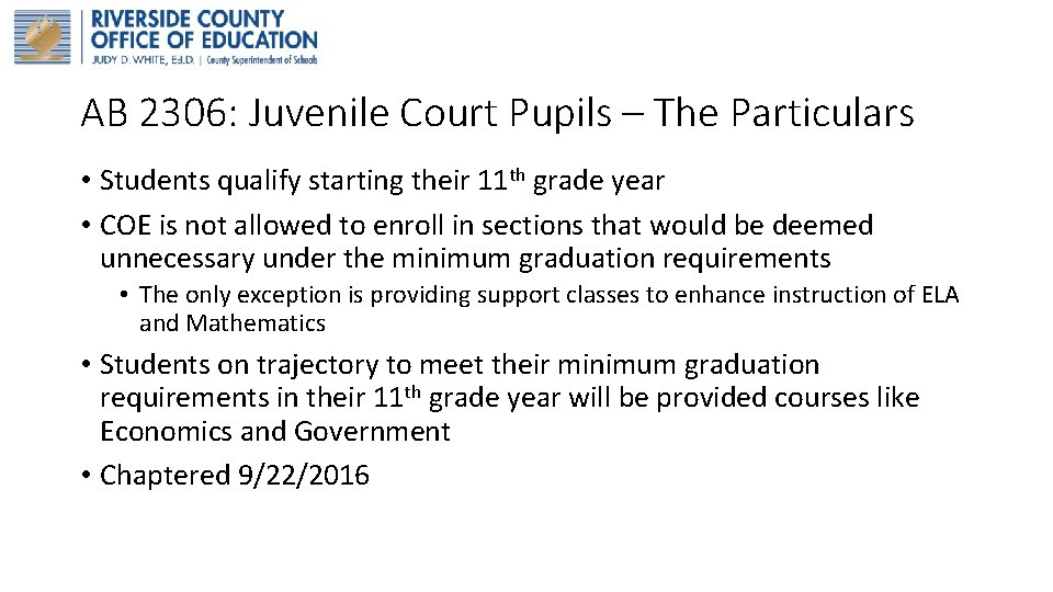 AB 2306: Juvenile Court Pupils – The Particulars • Students qualify starting their 11
