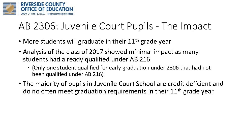 AB 2306: Juvenile Court Pupils - The Impact • More students will graduate in