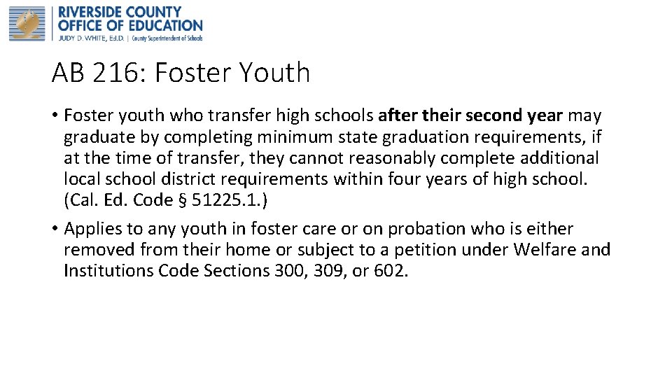 AB 216: Foster Youth • Foster youth who transfer high schools after their second